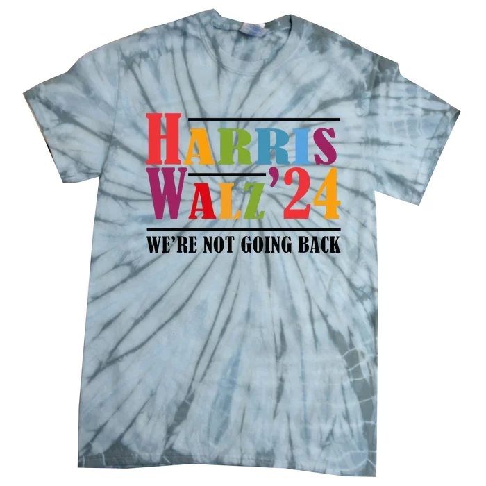 Harris Waltz For WeRe Not Going Back Kamala Harris Waltz Tie-Dye T-Shirt