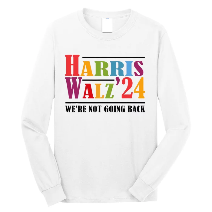 Harris Waltz For WeRe Not Going Back Kamala Harris Waltz Long Sleeve Shirt