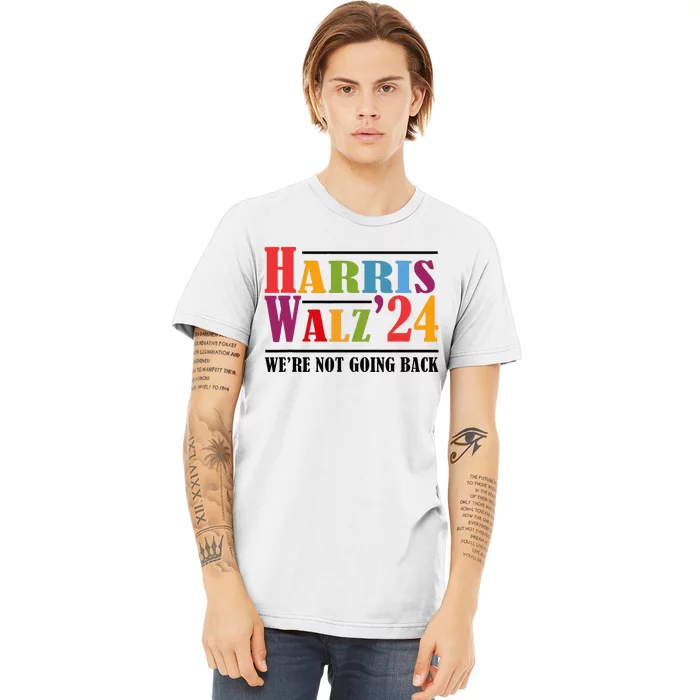 Harris Waltz For WeRe Not Going Back Kamala Harris Waltz Premium T-Shirt