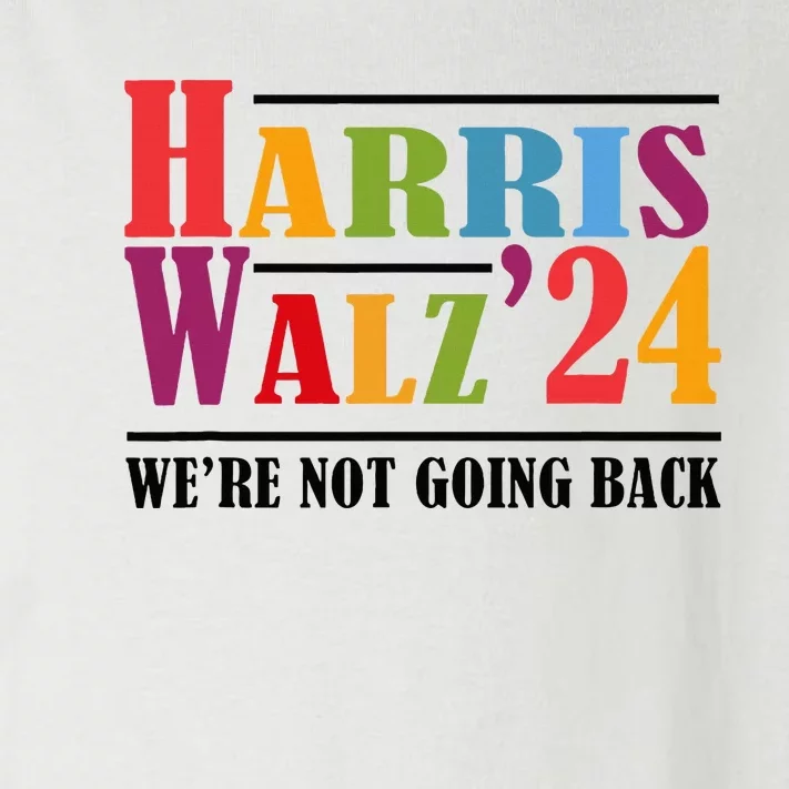 Harris Waltz For WeRe Not Going Back Kamala Harris Waltz Toddler Long Sleeve Shirt