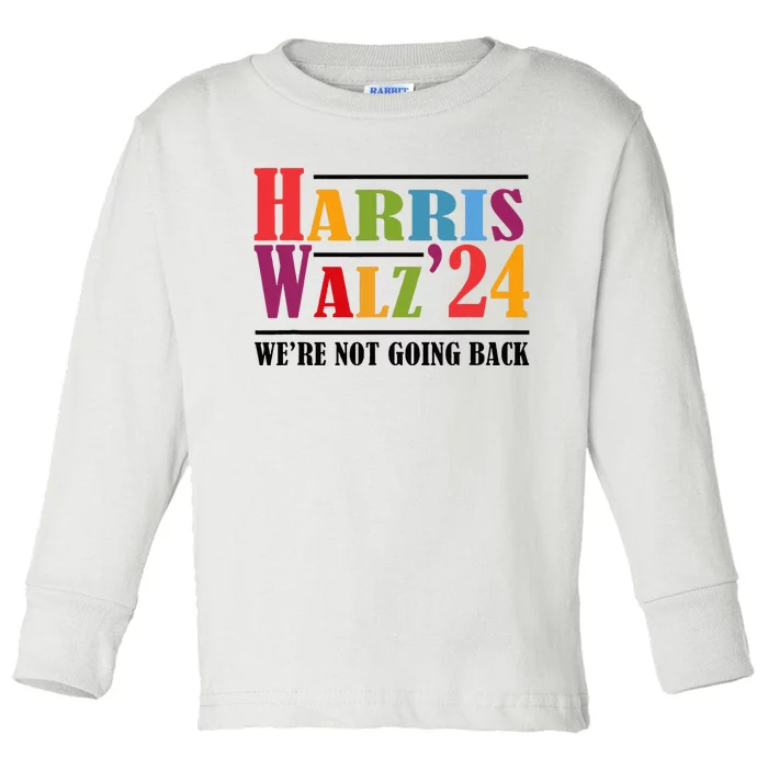 Harris Waltz For WeRe Not Going Back Kamala Harris Waltz Toddler Long Sleeve Shirt