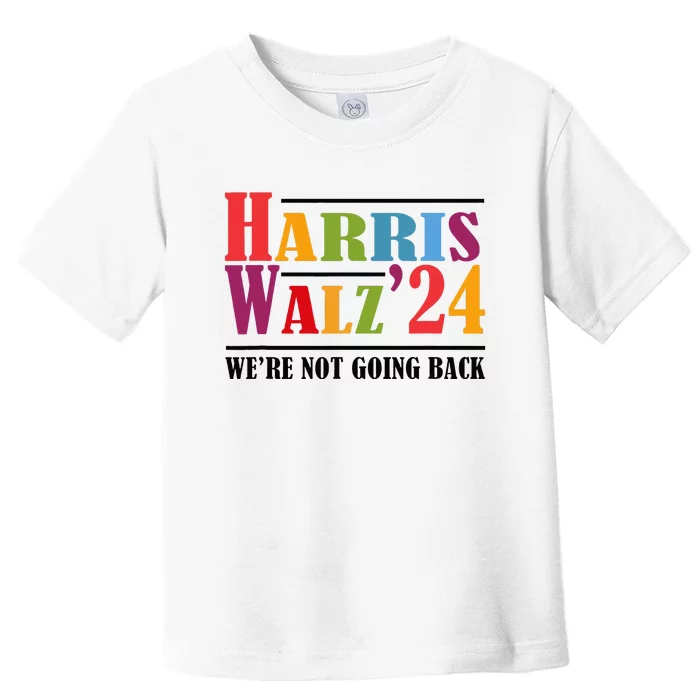 Harris Waltz For WeRe Not Going Back Kamala Harris Waltz Toddler T-Shirt