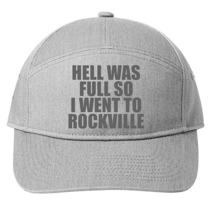 Hell Was Full So I Went To Rockville 7-Panel Snapback Hat