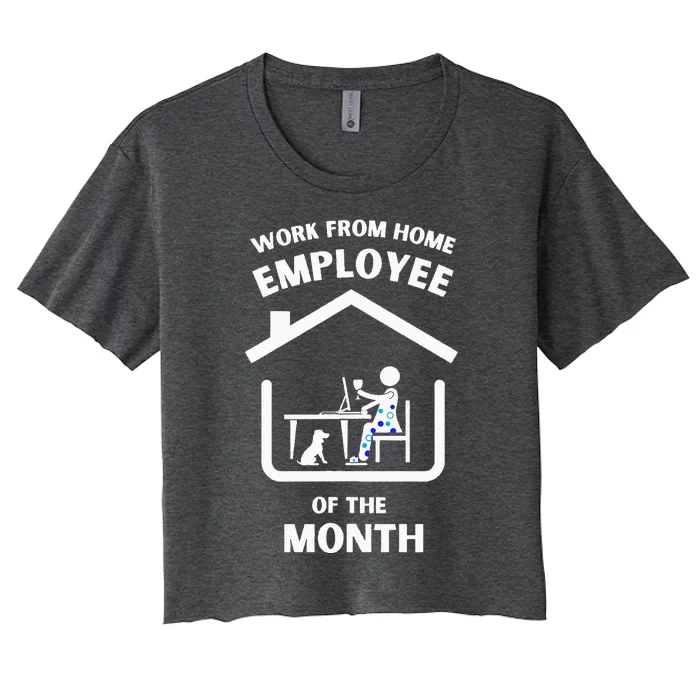 Her Work From Home Employee Of The Month Women's Crop Top Tee