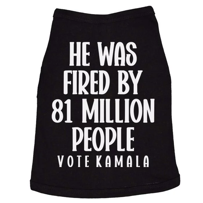 He Was Fired By 83 Million People Vote Kamala Doggie Tank