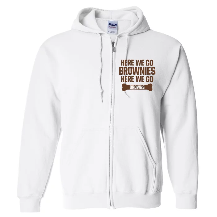 Here We Go Brownies Here We Go Browns Full Zip Hoodie