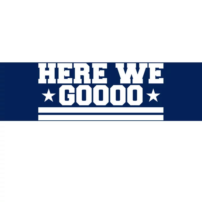 Here We Go Dallas Football Fan Bumper Sticker