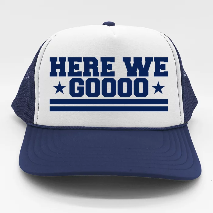 Here We Go Dallas Football Fan Trucker Hat