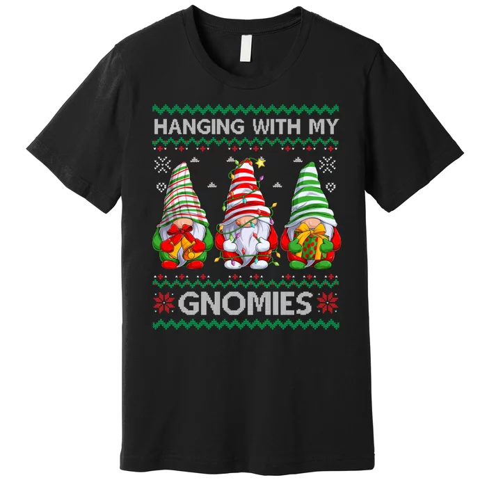 Hanging With Gnomies Ugly Gnomes Christmas Sweater Premium T-Shirt