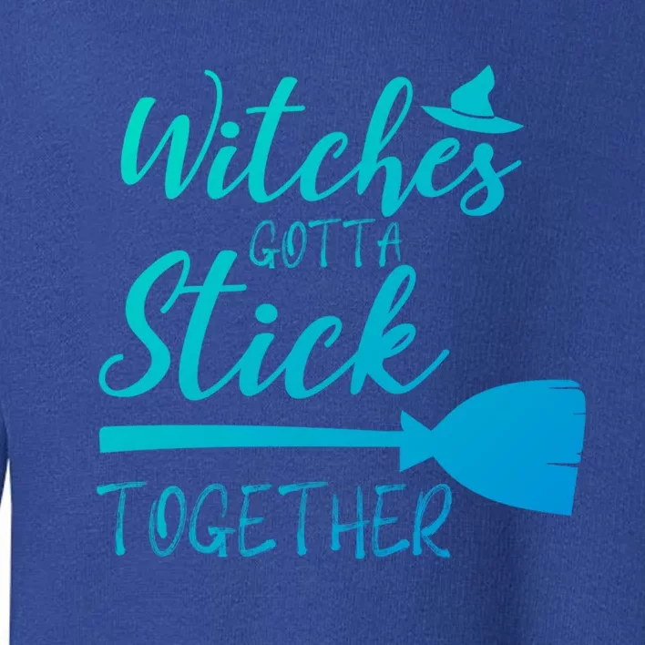 Halloween Witches Gotta Stick Together Funny Familly Tee Gift Toddler Sweatshirt