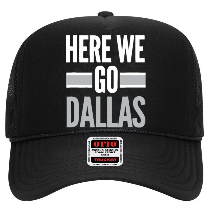 Here We Go Dallas Funny Dallas Here We Go Fan High Crown Mesh Trucker Hat