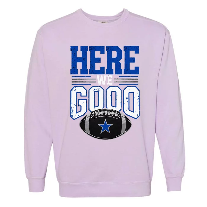 Here We Go Dallas Garment-Dyed Sweatshirt