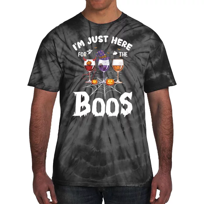 Halloween Wine Glasses Of Wine IM Just Here For The Boos Tie-Dye T-Shirt