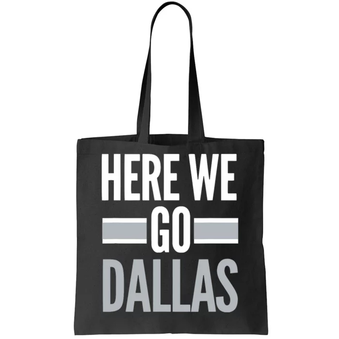 Here We Go Dallas Funny Dallas Here We Go Tote Bag