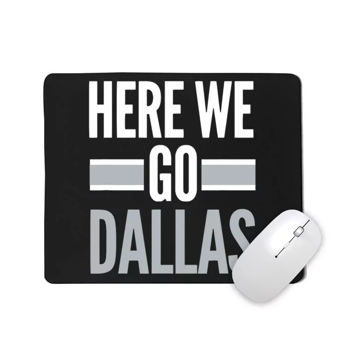 Here We Go Dallas Funny Dallas Here We Go Mousepad