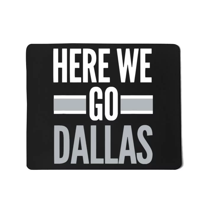 Here We Go Dallas Funny Dallas Here We Go Mousepad