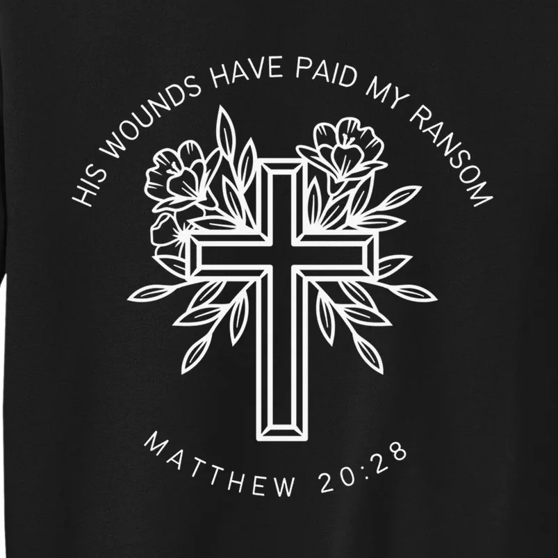 His Wounds Have Paid My Ransom 2415 Sweatshirt