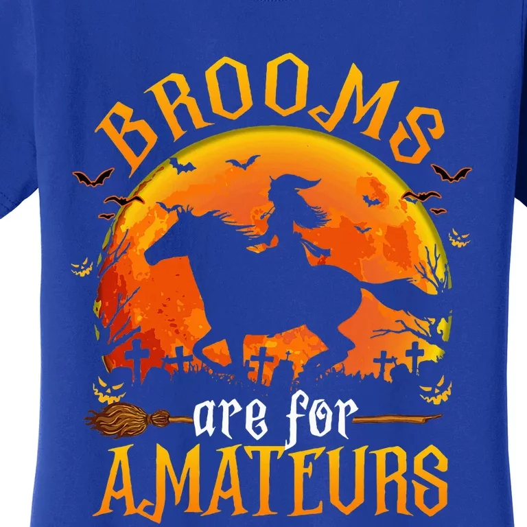 Horses Witch Halloween Funny Brooms Are For Amateurs Women's T-Shirt