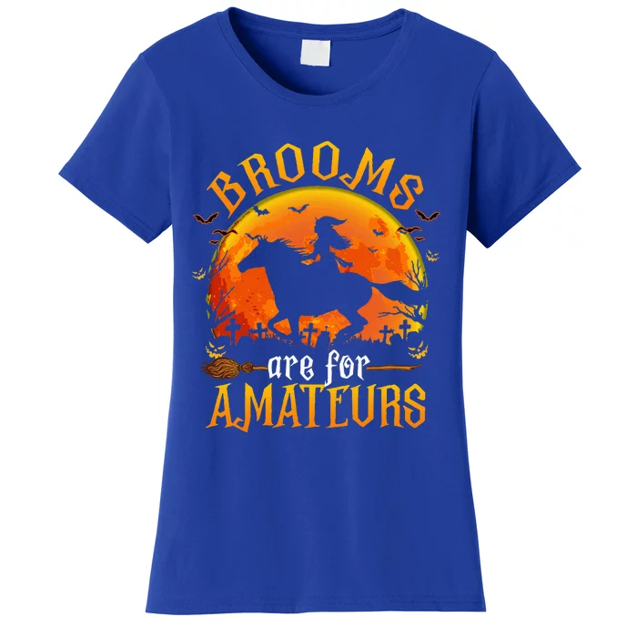 Horses Witch Halloween Funny Brooms Are For Amateurs Women's T-Shirt