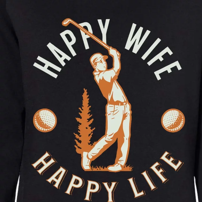 Happy Wife Happy Life Funny Golf Game For Happy Marriage Womens California Wash Sweatshirt