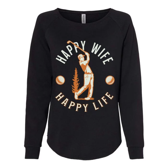 Happy Wife Happy Life Funny Golf Game For Happy Marriage Womens California Wash Sweatshirt