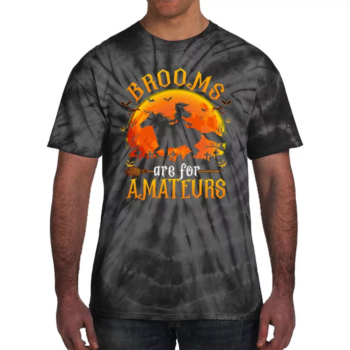 Horses Witch Halloween Funny Brooms Are For Amateurs Tie-Dye T-Shirt