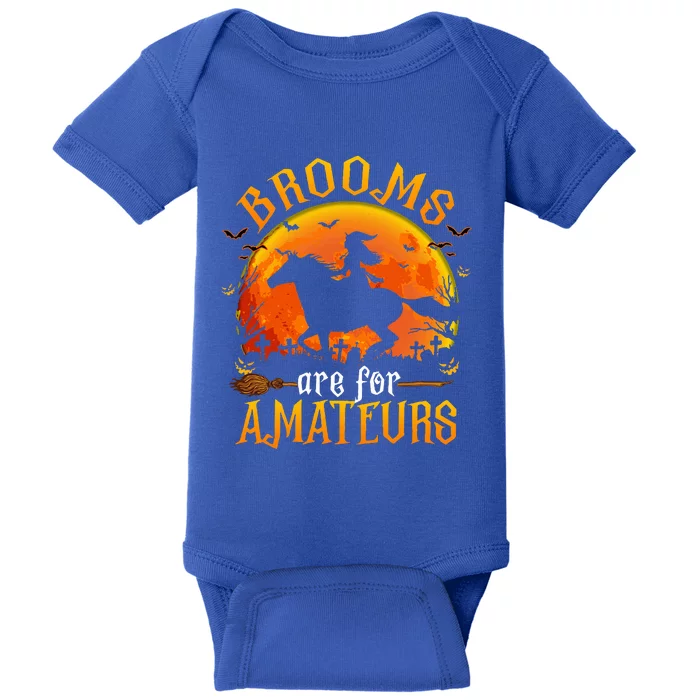 Horses Witch Halloween Funny Brooms Are For Amateurs Baby Bodysuit