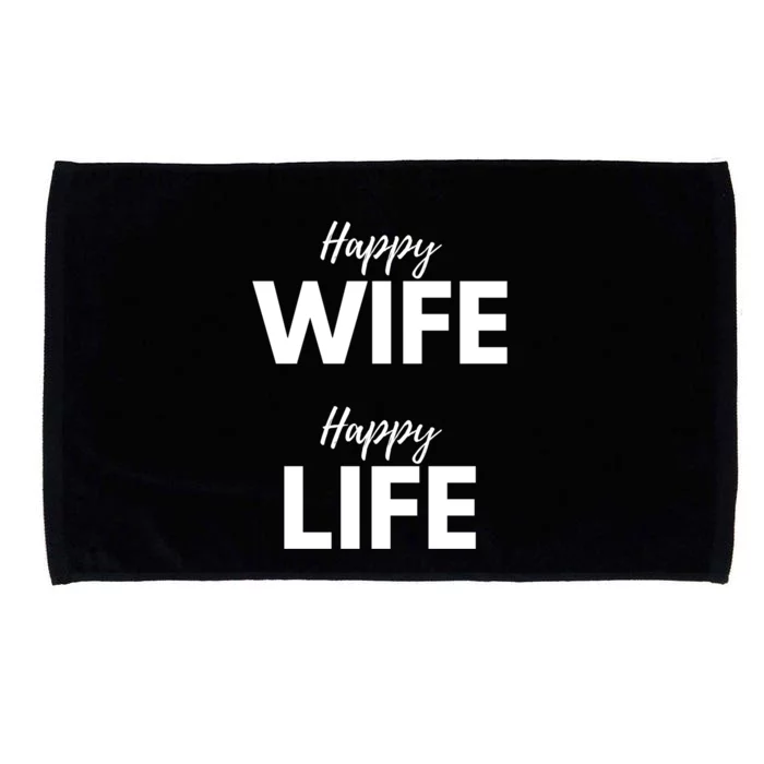 Happy Wife Happy Life Cute Gift Funny Husband Marriage Anniversary Cool Gift Microfiber Hand Towel