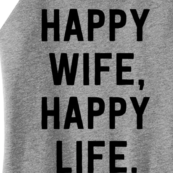 Happy Wife Happy Life Gift Mom Life Sayings Gift Women’s Perfect Tri Rocker Tank