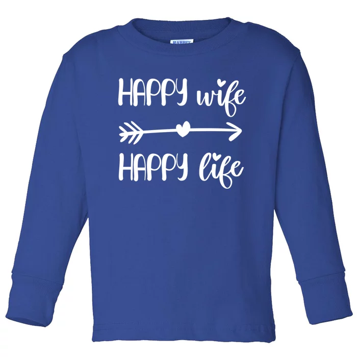 Happy Wife Happy Life Brides Gift For Wives From Husband Cute Gift Toddler Long Sleeve Shirt