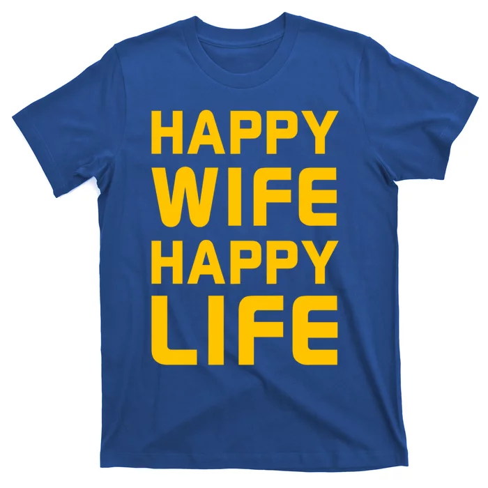 Happy Wife Happy Life Design Perfect Gift For Husband Funny Gift T-Shirt