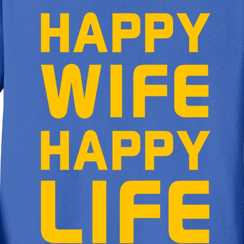 Happy Wife Happy Life Design Perfect Gift For Husband Funny Gift Kids Long Sleeve Shirt