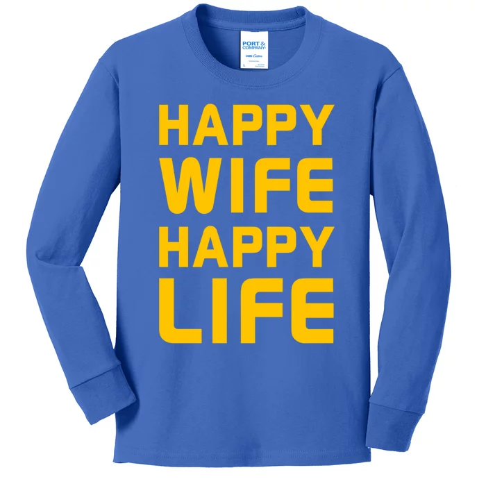 Happy Wife Happy Life Design Perfect Gift For Husband Funny Gift Kids Long Sleeve Shirt