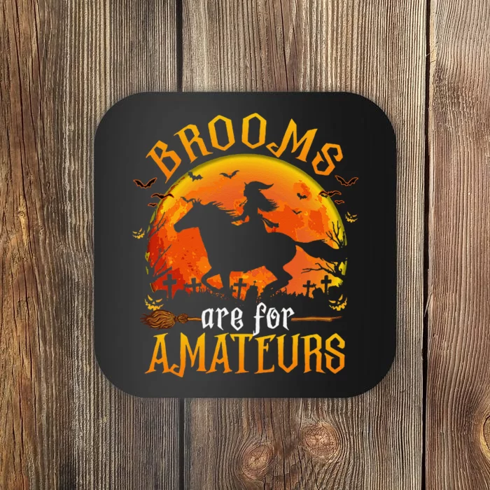 Horses Witch Halloween Funny Brooms Are For Amateurs Gift Coaster