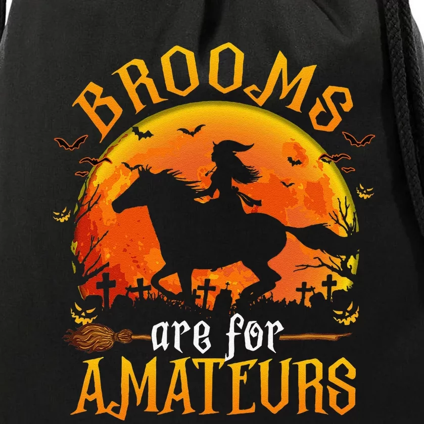 Horses Witch Halloween Funny Brooms Are For Amateurs Gift Drawstring Bag