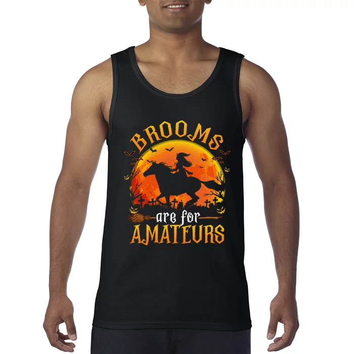 Horses Witch Halloween Funny Brooms Are For Amateurs Gift Tank Top