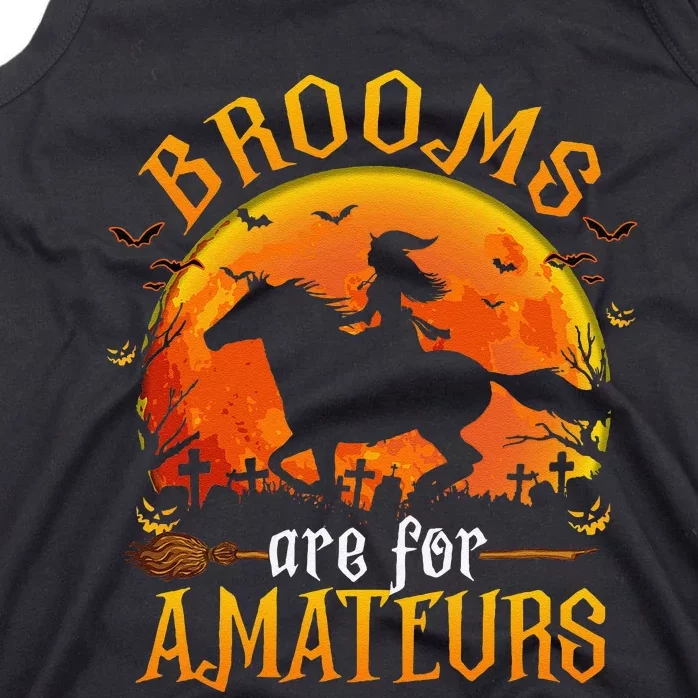 Horses Witch Halloween Funny Brooms Are For Amateurs Gift Tank Top