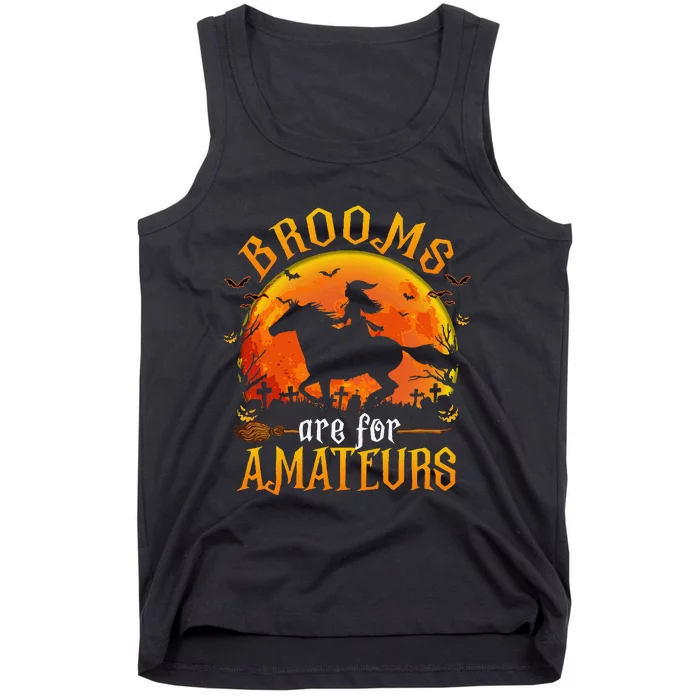 Horses Witch Halloween Funny Brooms Are For Amateurs Gift Tank Top