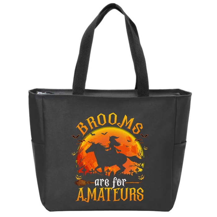 Horses Witch Halloween Funny Brooms Are For Amateurs Gift Zip Tote Bag