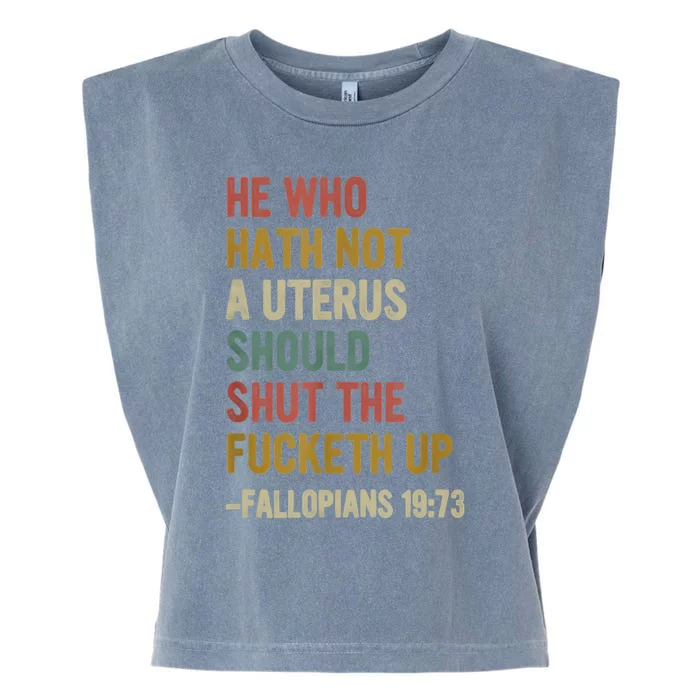 He Who Hath No Uterus Shall Shut The Fcketh Up REtro Vintage Garment-Dyed Women's Muscle Tee