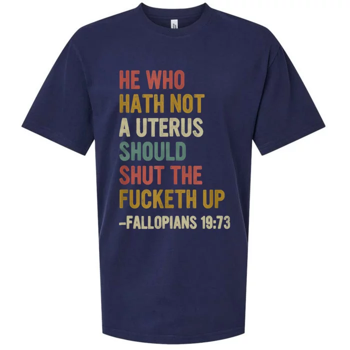 He Who Hath No Uterus Shall Shut The Fcketh Up REtro Vintage Sueded Cloud Jersey T-Shirt