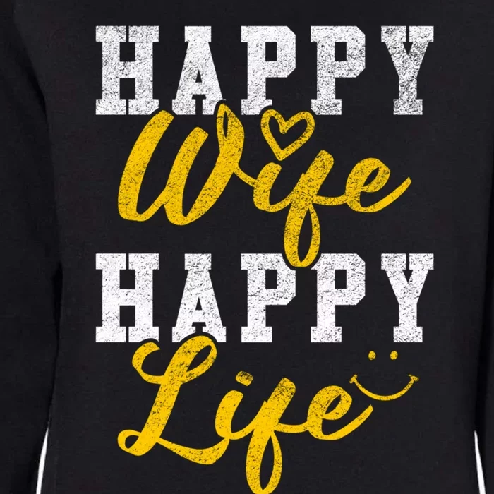 Happy Wife Happy Life Funny 'S Saying Gift Funny Gift Womens California Wash Sweatshirt