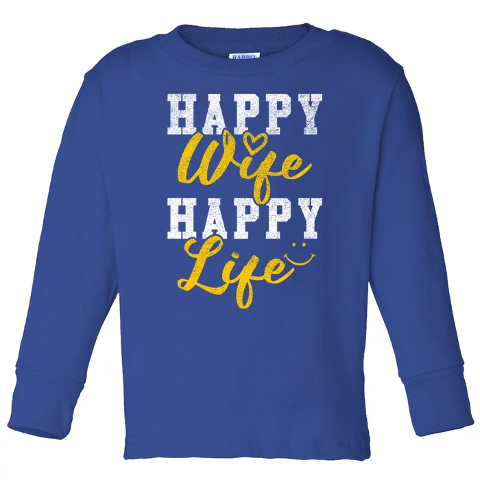 Happy Wife Happy Life Funny 'S Saying Gift Funny Gift Toddler Long Sleeve Shirt