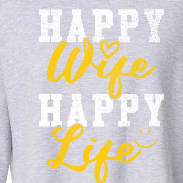 Happy Wife Happy Life Funny 'S Saying Gift Funny Gift Cropped Pullover Crew