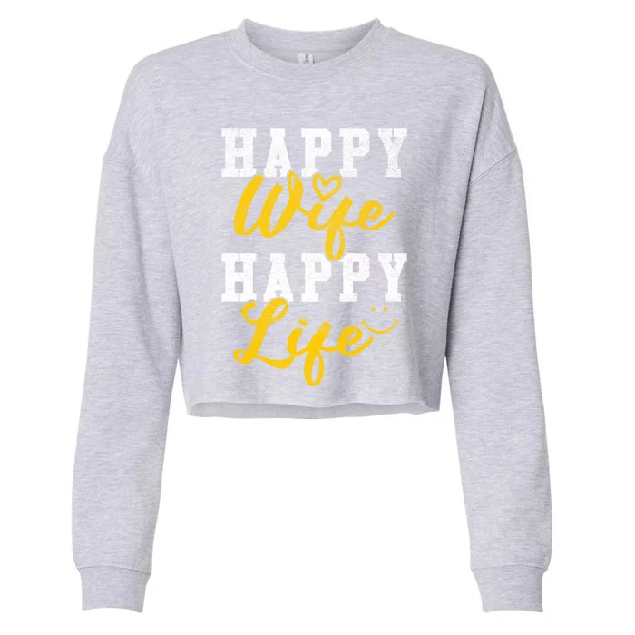 Happy Wife Happy Life Funny 'S Saying Gift Funny Gift Cropped Pullover Crew