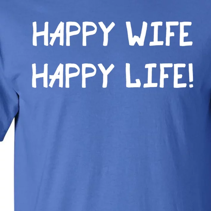 Happy Wife Happy Life Graphic Gear Optimism Gift Tall T-Shirt