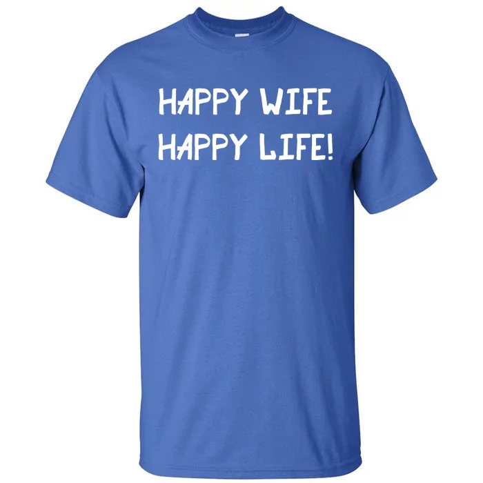 Happy Wife Happy Life Graphic Gear Optimism Gift Tall T-Shirt