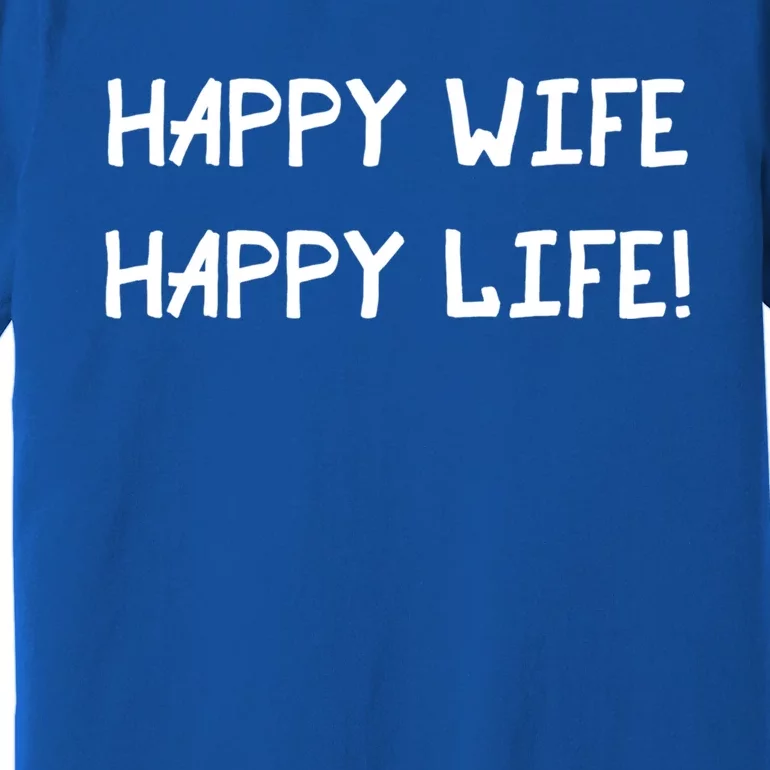 Happy Wife Happy Life Graphic Gear Optimism Gift Premium T-Shirt