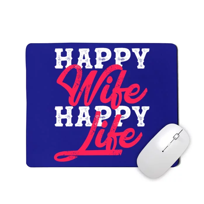 Happy Wife Happy Life Happy Wife Happy Life Gift Mousepad