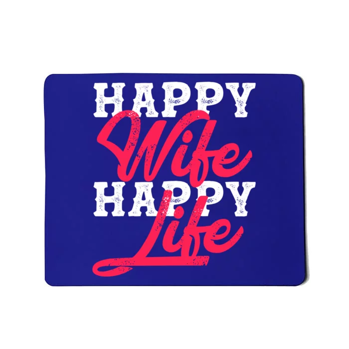 Happy Wife Happy Life Happy Wife Happy Life Gift Mousepad